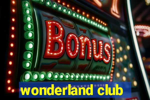 wonderland club